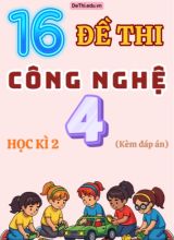 Tổng hợp 16 Đề thi học kì 2 môn Công nghệ Lớp 4 (Kèm đáp án)